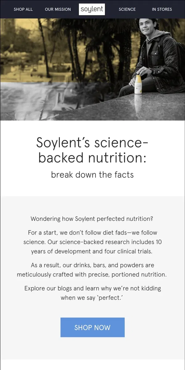 Email from Soylent. nutrition, decoded: learn the science behind Soylent