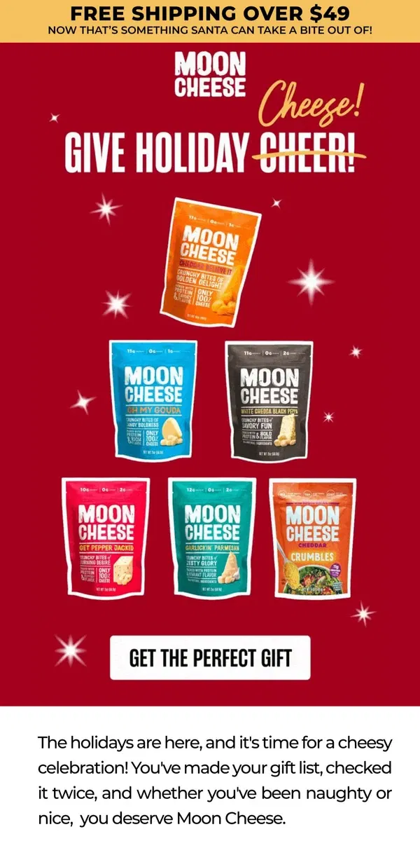 Email from Moon Cheese. Make Their Holidays Cheesier – Give the Gift of Moon Cheese 🧀