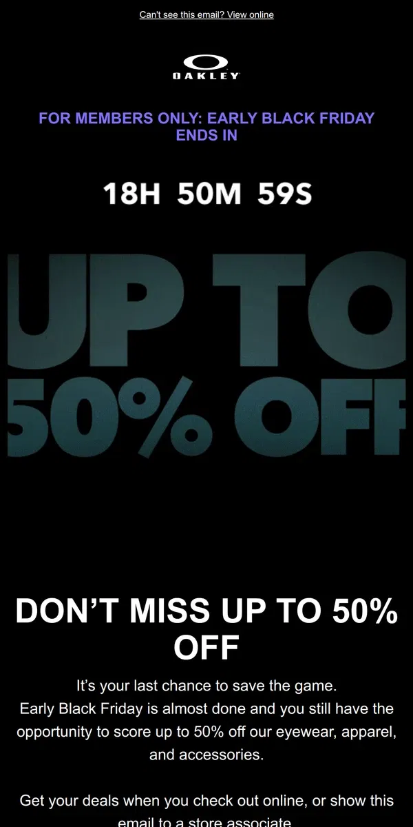 Email from Oakely. Last Call: Up to 50% off Members-Only