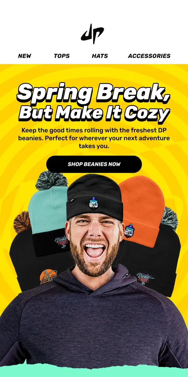 Email from Dude Perfect. Spring Break? More like Beanie Break! 🏝️❄️