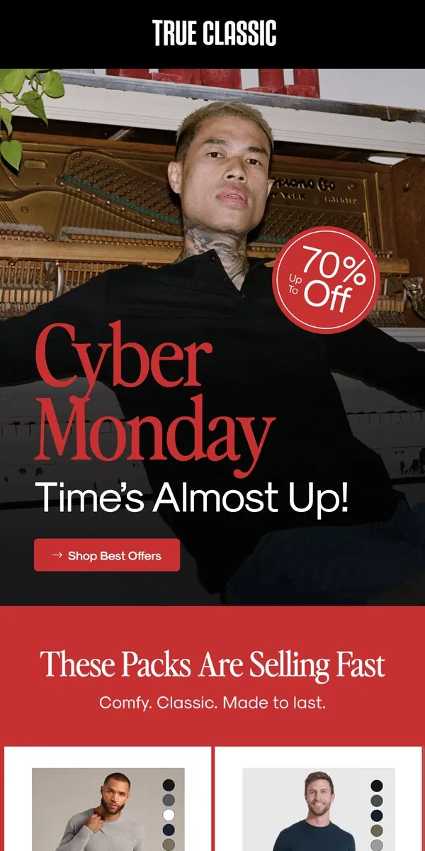 Email from True Classic. Cyber Monday Is Over!