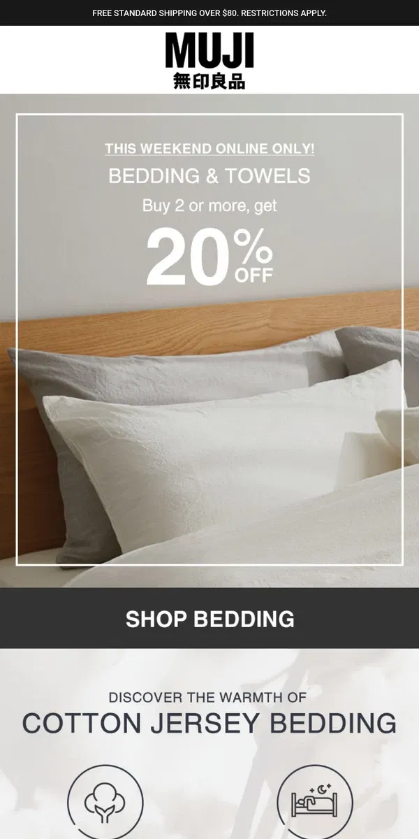 Email from MUJI. This Weekend: 20% OFF Bedding & Towels Online Only.