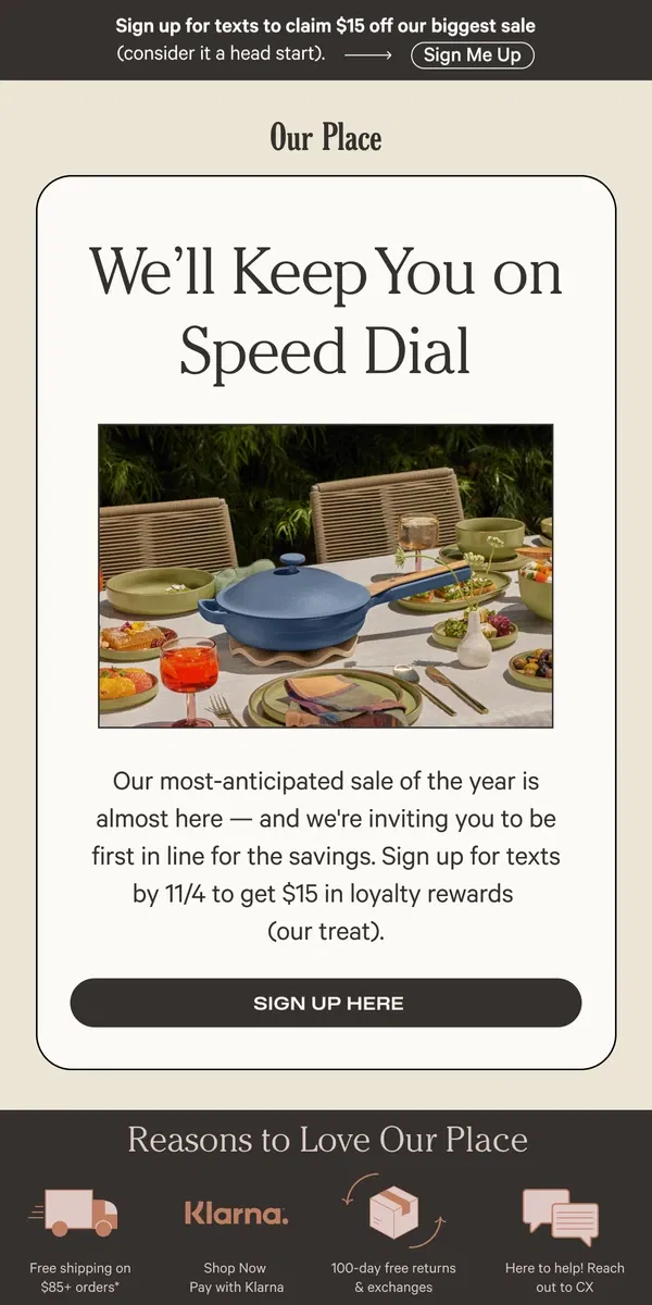 Email from Our Place. Get first dibs on our biggest sale.