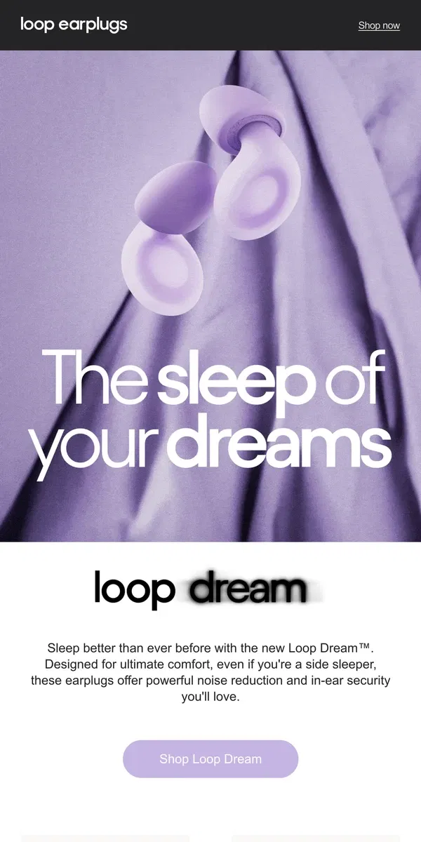 Email from Loop Earplugs. Say hello to Loop Dream