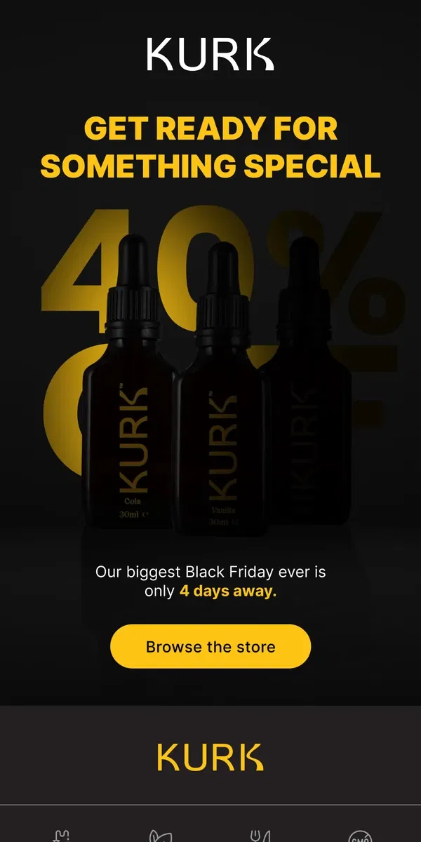 Email from Kurk life. Our biggest Black Friday yet 😏