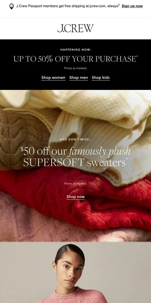 Email from J.Crew. $50 off Supersoft sweaters (warm up your wardrobe)