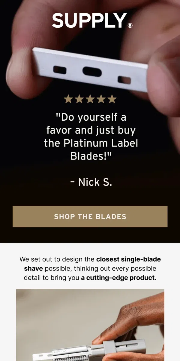 Email from Supply. “Best blades ever!” ⭐⭐⭐⭐⭐