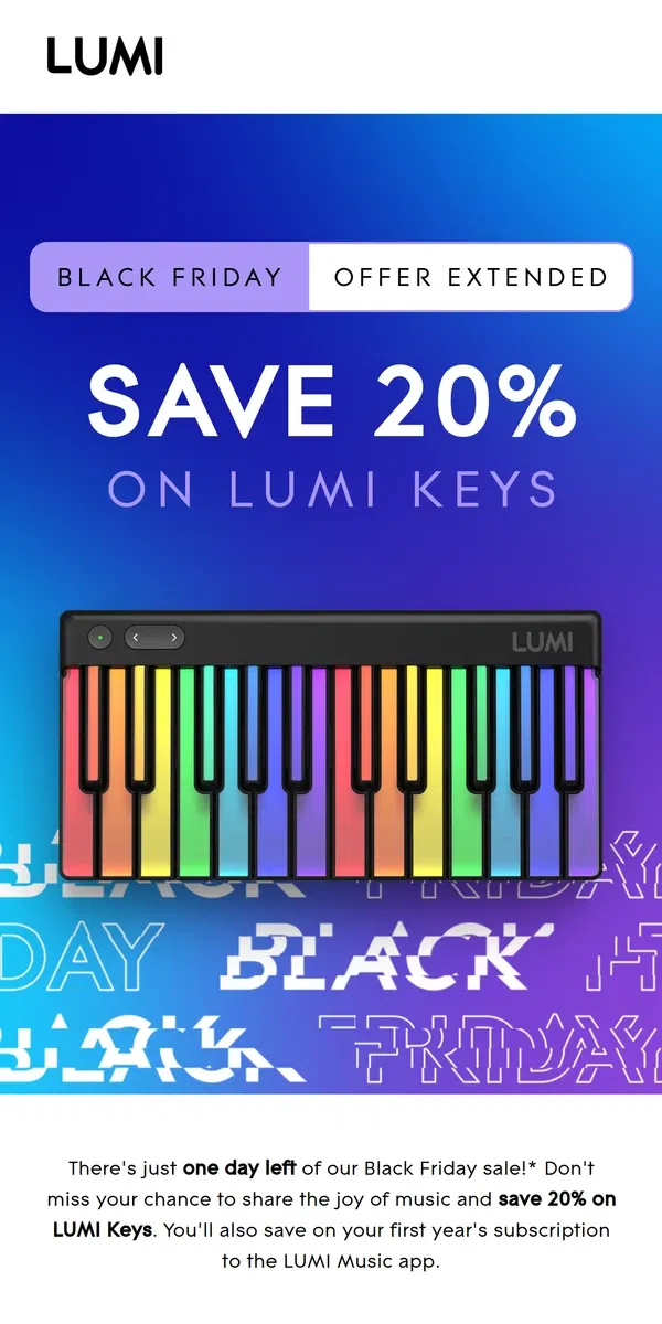 Email from LUMI. ONE DAY TO GO! Last chance to save 20% on LUMI Keys! 🌈