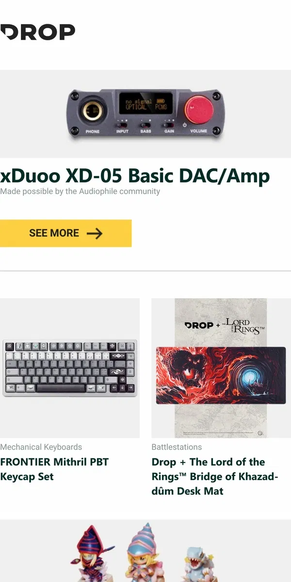 Email from Drop. xDuoo XD-05 Basic DAC/Amp, FRONTIER Mithril PBT Keycap Set, Drop + The Lord of the Rings™ Bridge of Khazad-dûm Desk Mat and more...