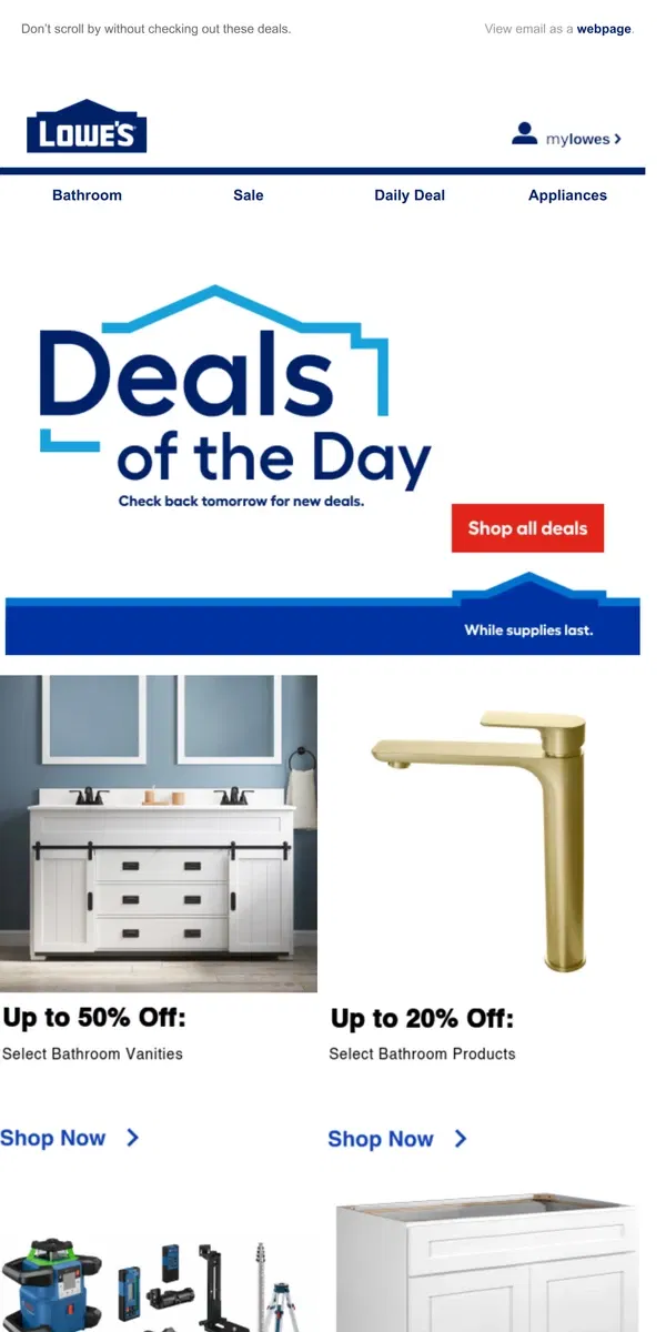 Email from Lowe's. Shop 1 day online-only deals before they disappear.