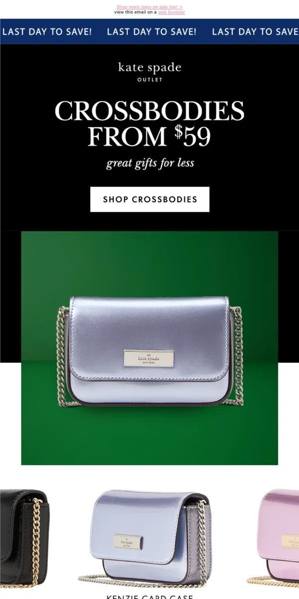 Email from Kate Spade. Our Kenzie crossbody is only $59 for one more day!