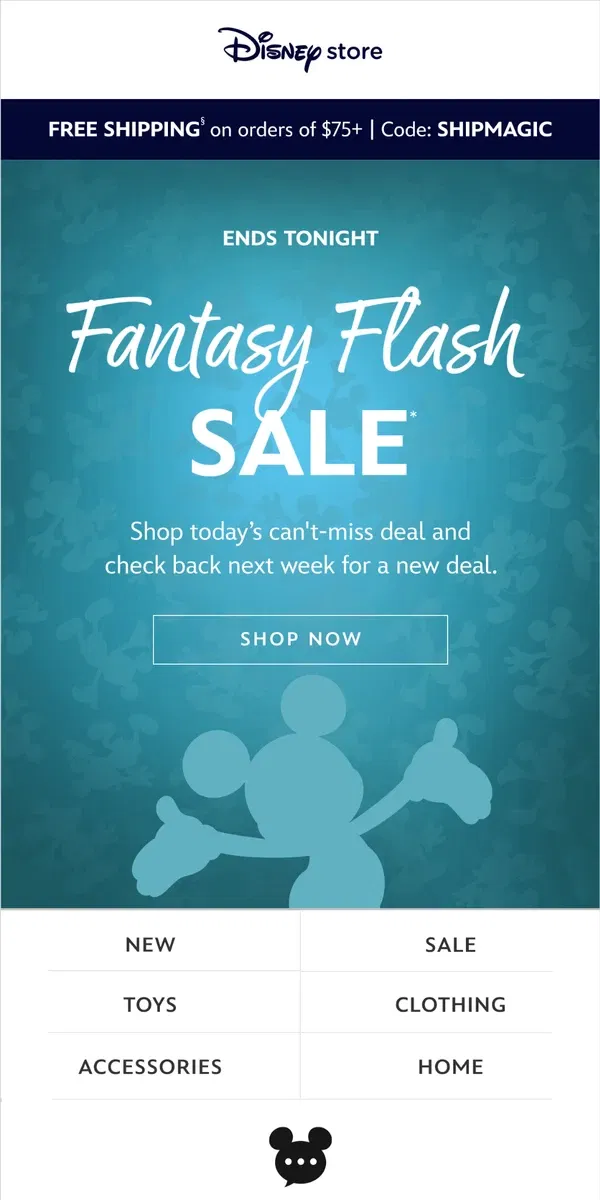 Email from shopDisney. Our Fantasy Flash Sale ends soon!