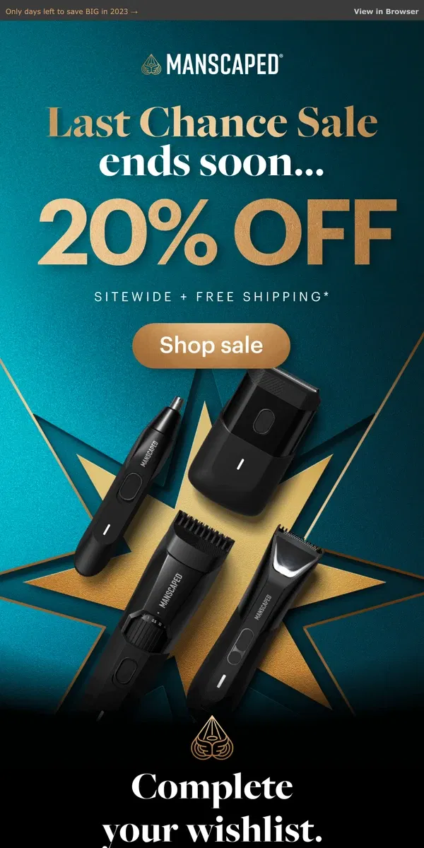 Email from MANSCAPED. Time is running out to shop the Last Chance Sale