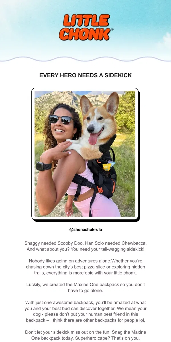 Email from Little Chonk. Why walk solo when you can bring your best friend?