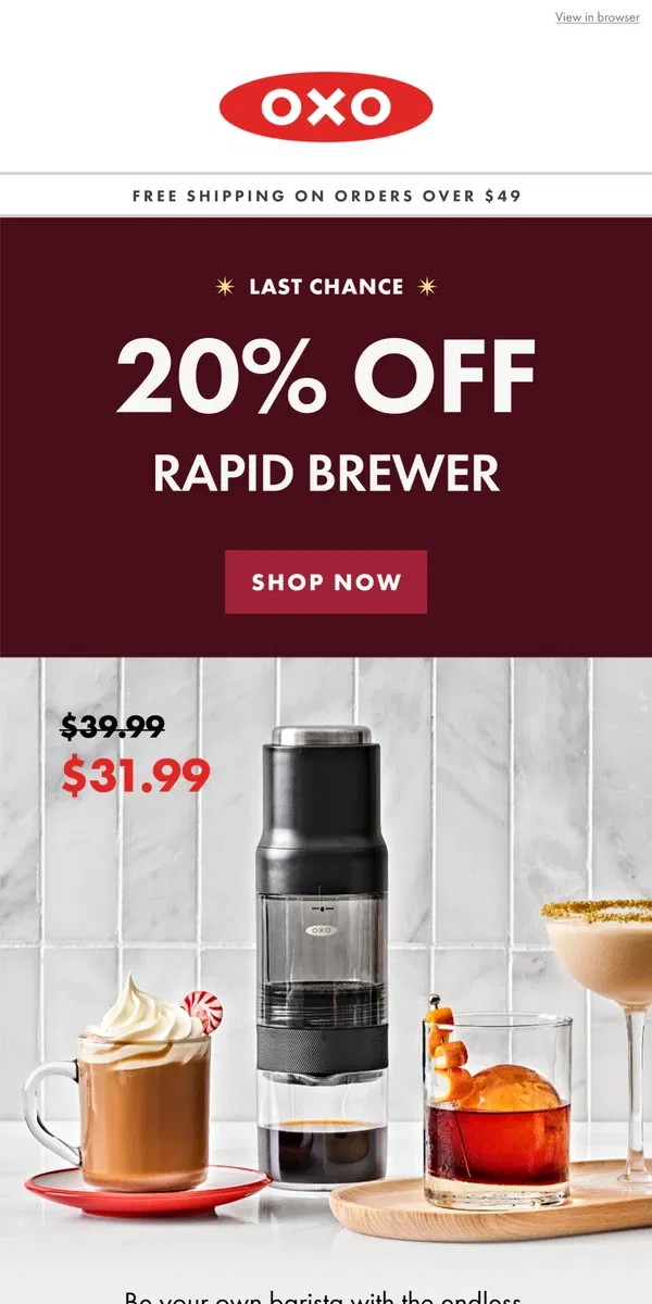 Email from OXO. Last chance 20% off Rapid Brewer