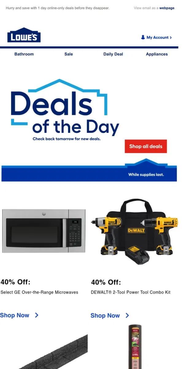 Email from Lowe's. Don’t miss out! These online-only deals end today.