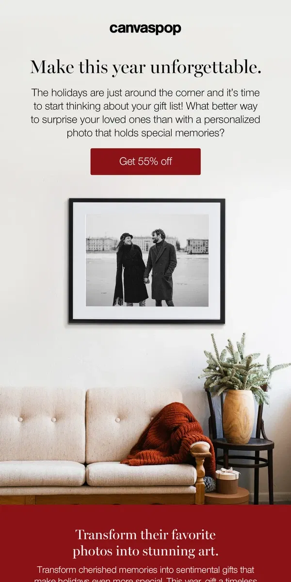 Email from Canvaspop. Get a head start on gifts with 55% off. 🎁