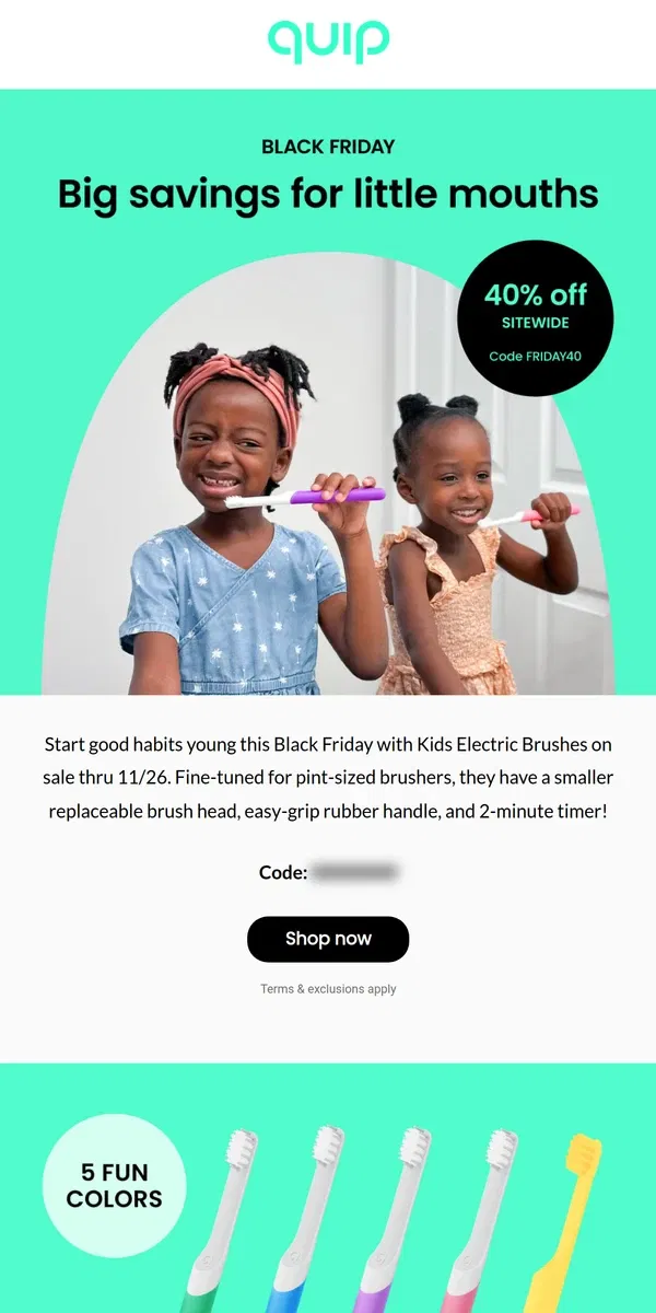 Email from quip. 🪥40% off Kids Brushes