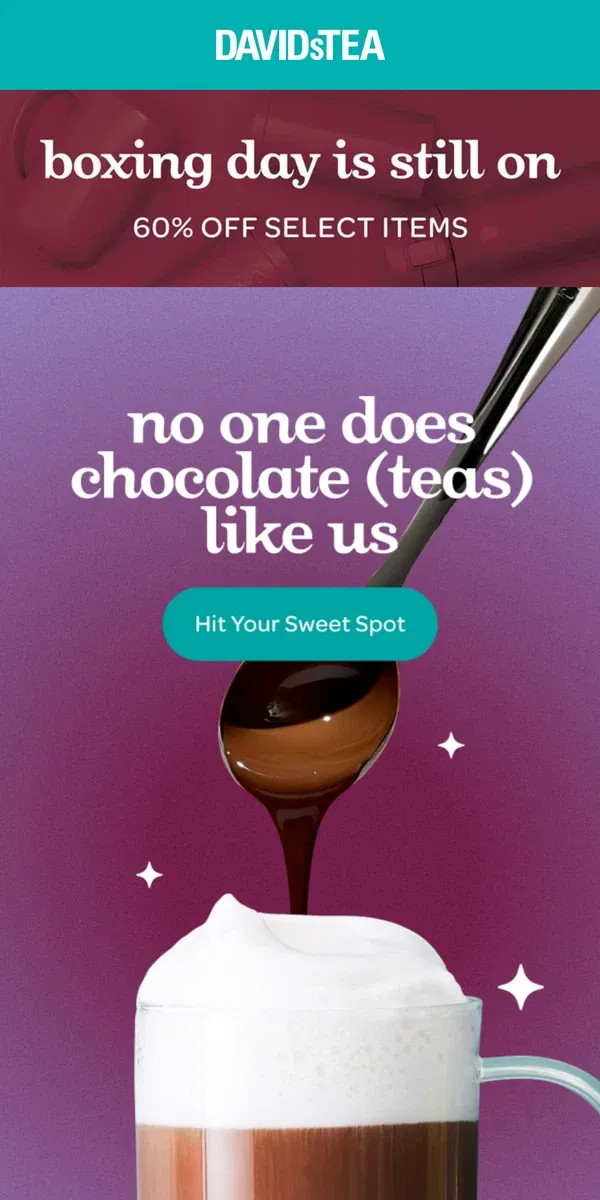 Email from DAVIDsTEA. There’s chocolate in here 🍫👀