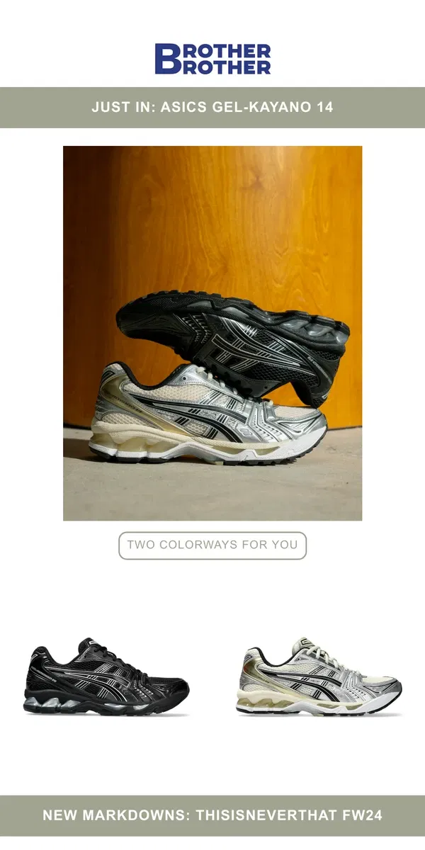 Email from Brother Brother. Just In: Asics Gel-Kayano 14