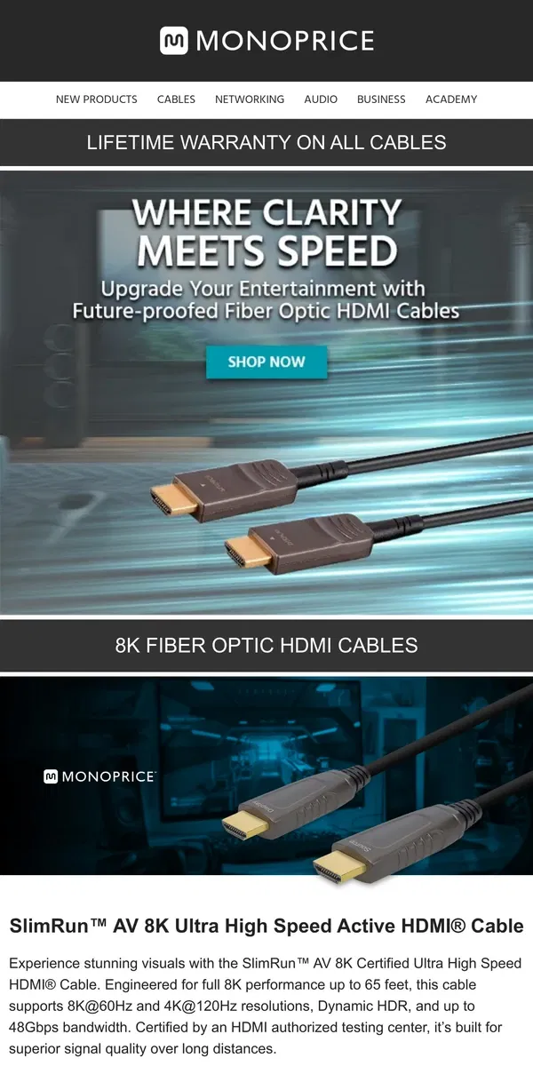 Email from Monoprice. Shop 8K and 4K Fiber Optic Cables Today! ✨