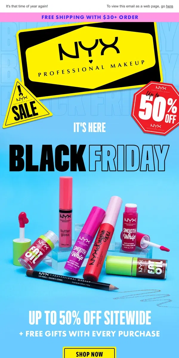 Email from NYX Professional Makeup. BLACK FRIDAY IS HERE 🛒 UP TO 50% OFF SITEWIDE