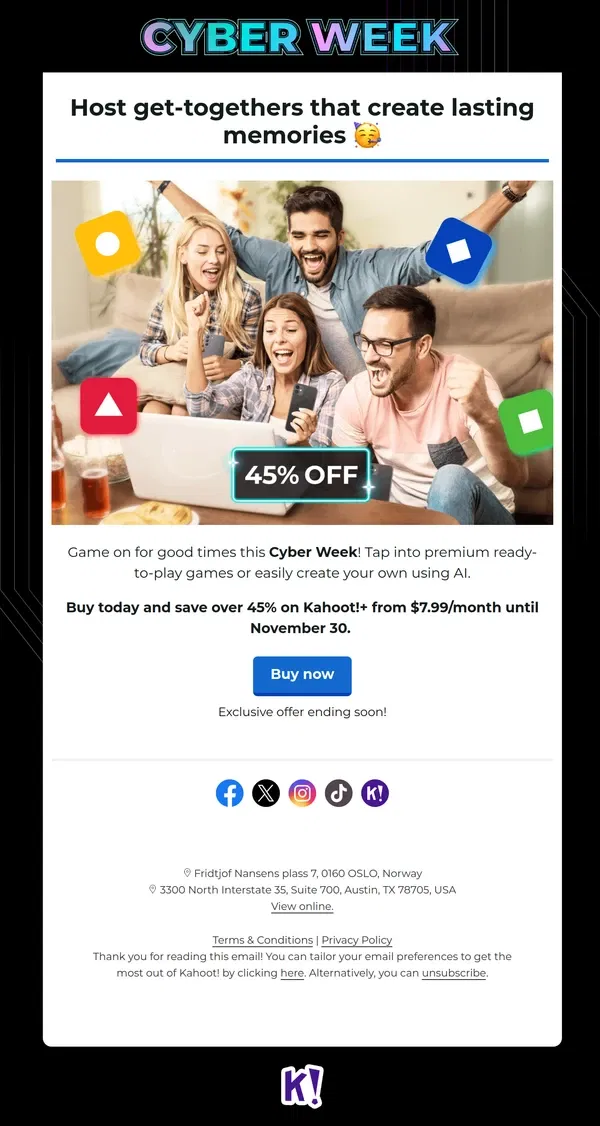 Email from Kahoot!. Hey, Cyber Week is here! Get over 45% off Kahoot!+