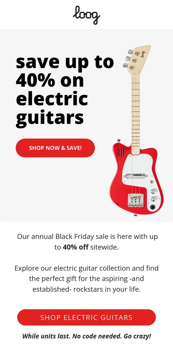 Email from Loog Guitars. Our best deal of the year is here 👀