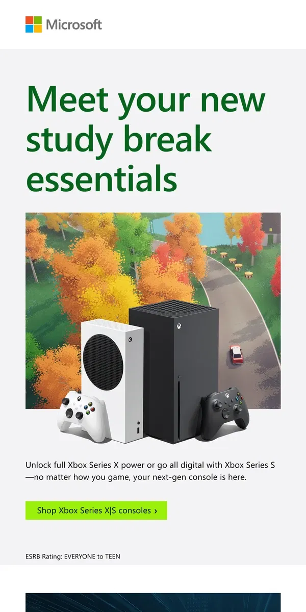 Email from Microsoft Store. Shop Xbox Series X|S consoles for your study breaks