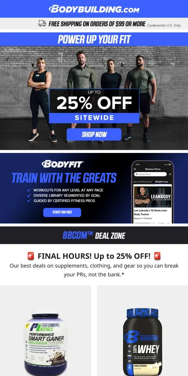 Email from Bodybuilding.com. 🚨 FINAL HOURS! Up to 25% OFF! 🚨