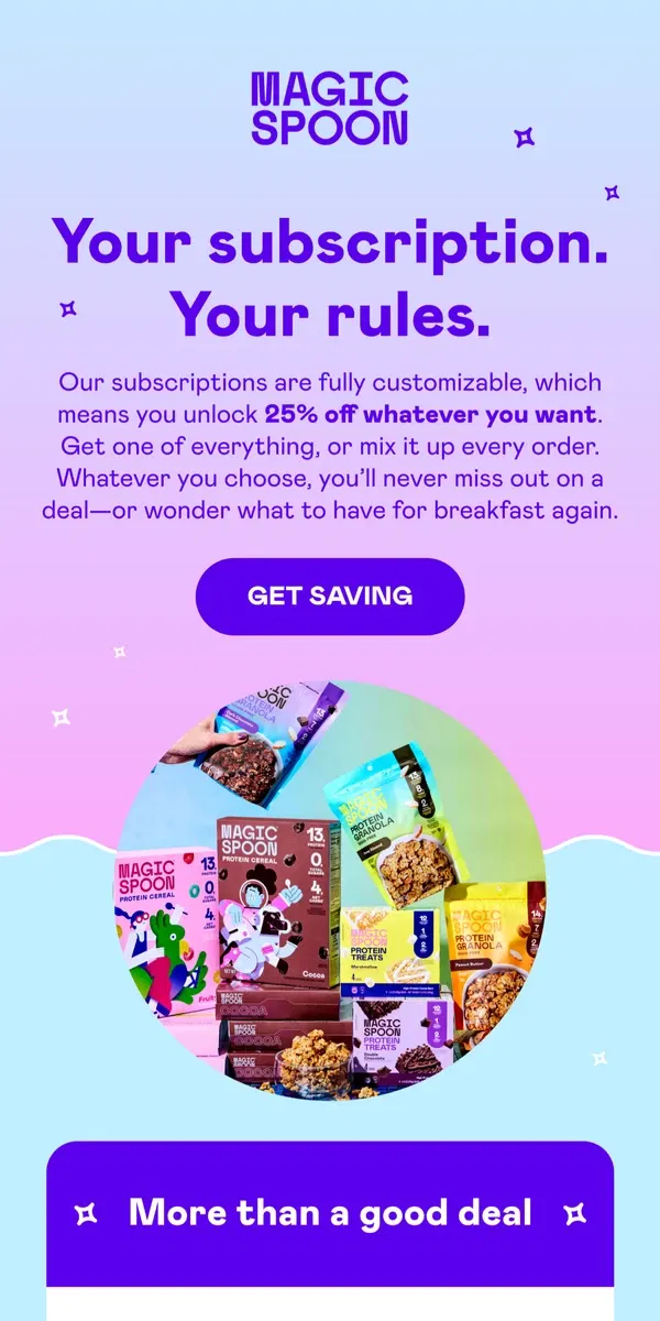 Email from Magic Spoon Cereal. Unlock 25% off on...well, everything! 🛒