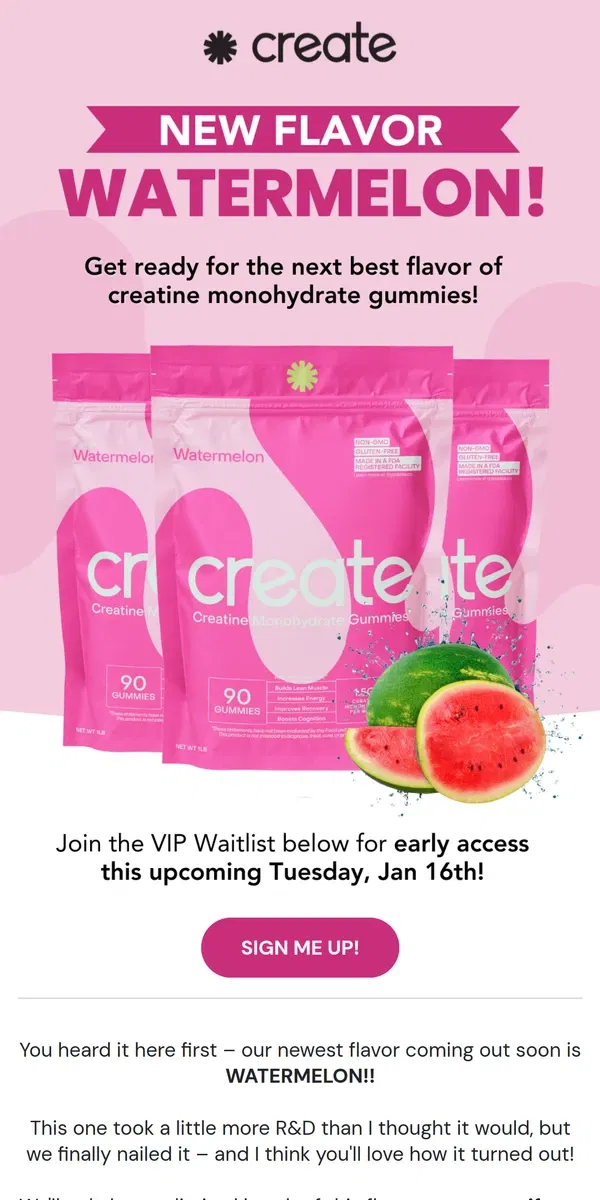 Email from Create Wellness. And our NEW GUMMY FLAVOR is.........