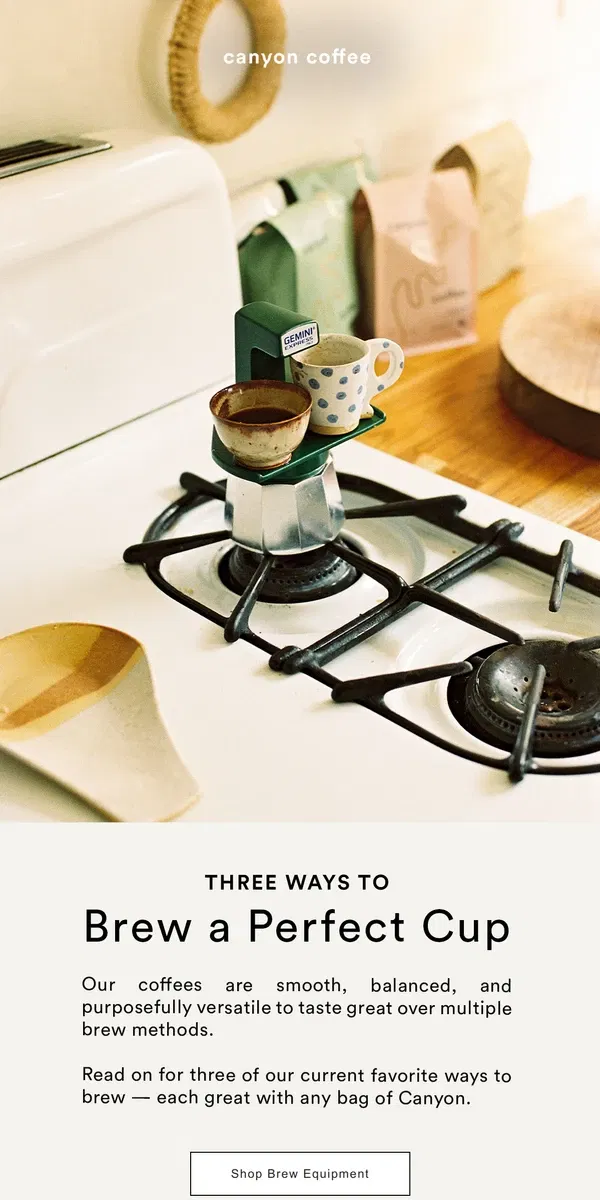 Email from Canyon Coffee. Three Iconic Ways to Brew