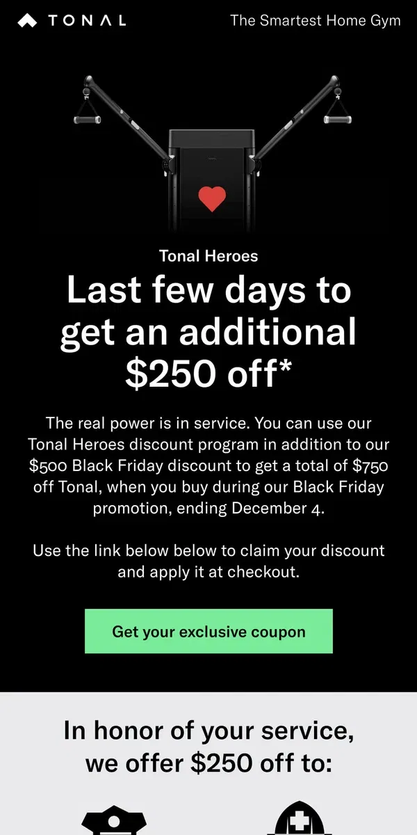 Email from Tonal. Heroes get an additional $250 off Tonal