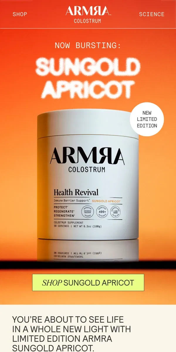 Email from ARMRA Colostrum. JUST DROPPED: Sungold Apricot