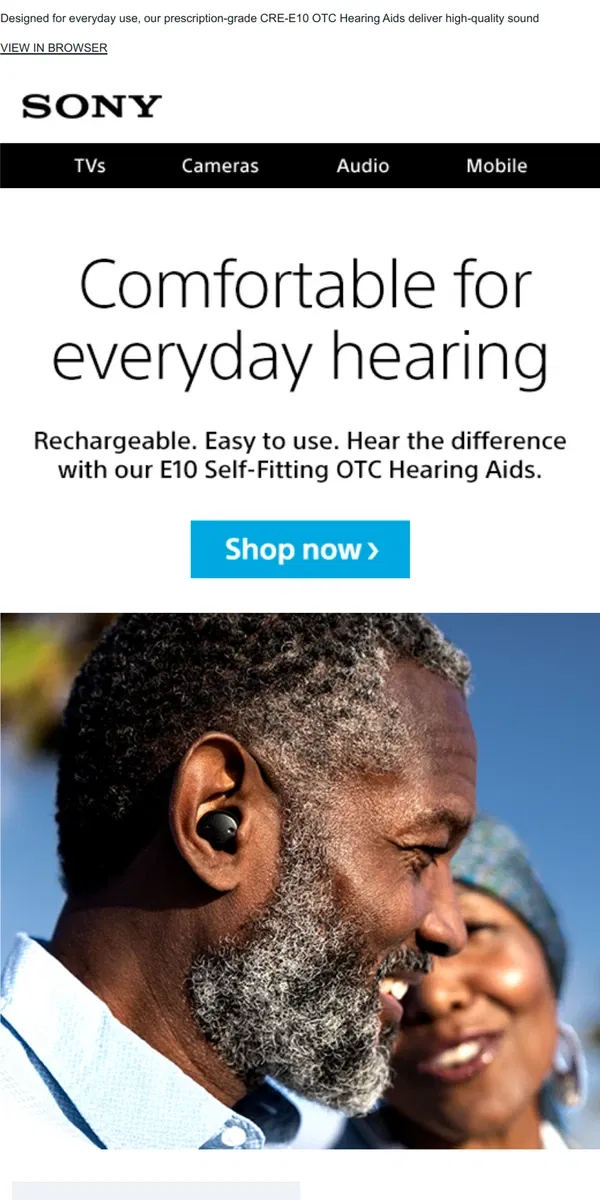 Email from Sony. Rechargeable. Comfortable. Convenient. | Explore Our Customizable Hearing Solution