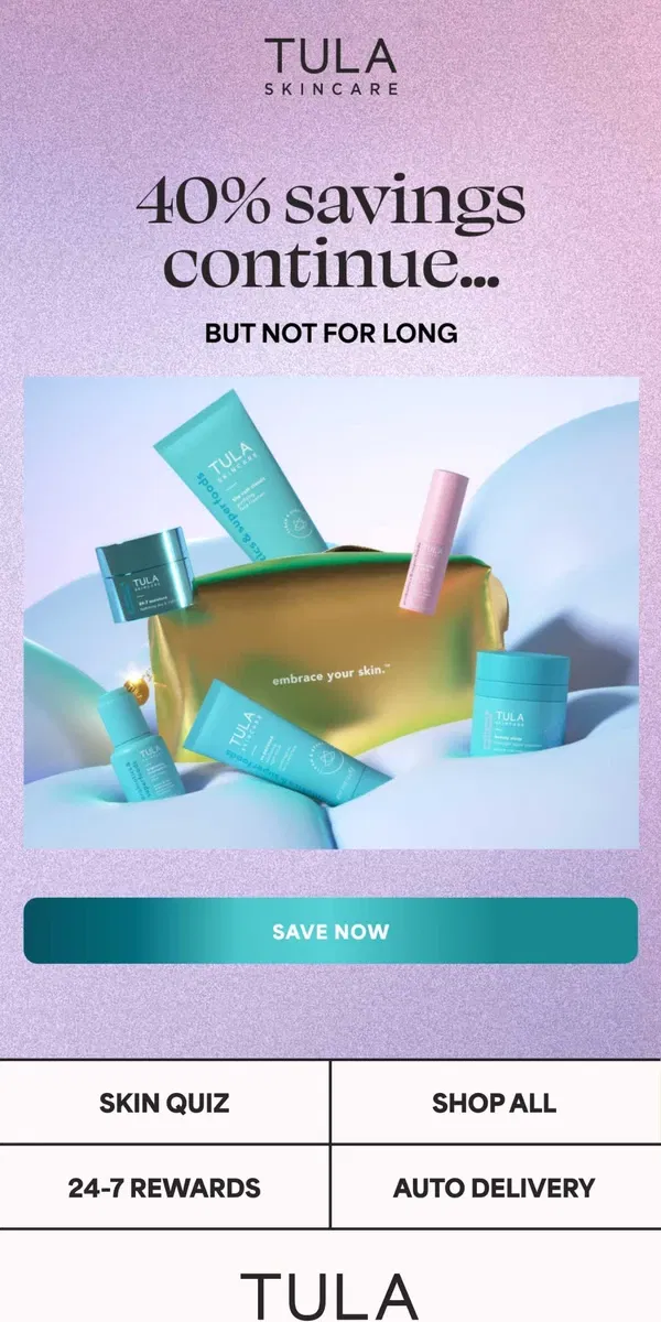 Email from TULA Skincare. Psst…there’s still time to save