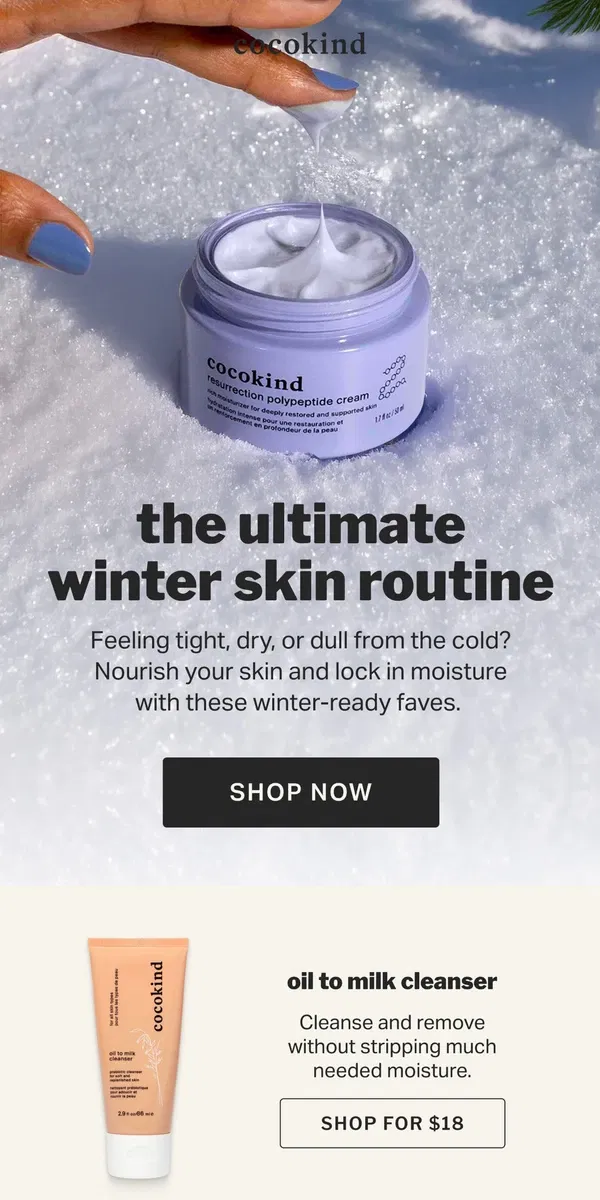 Email from cocokind. winter skin loves these ❣️