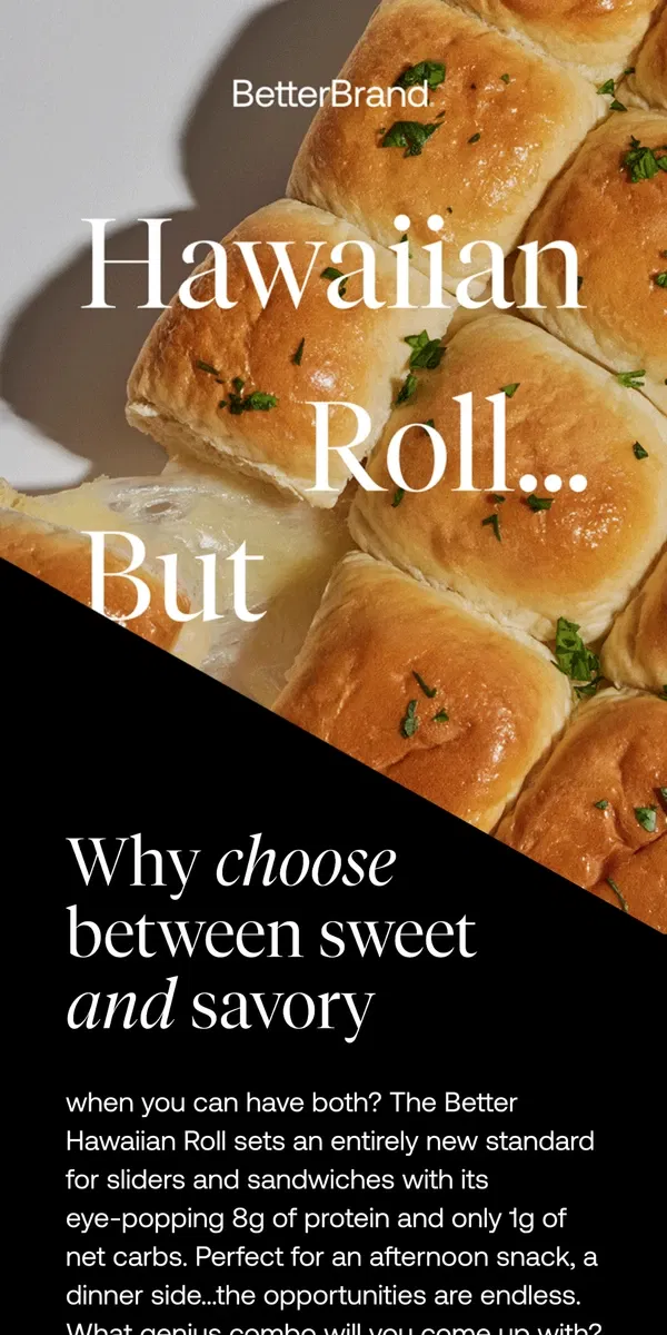 Email from BetterBrand. 🤩 We’re on a [Better Hawaiian] Roll