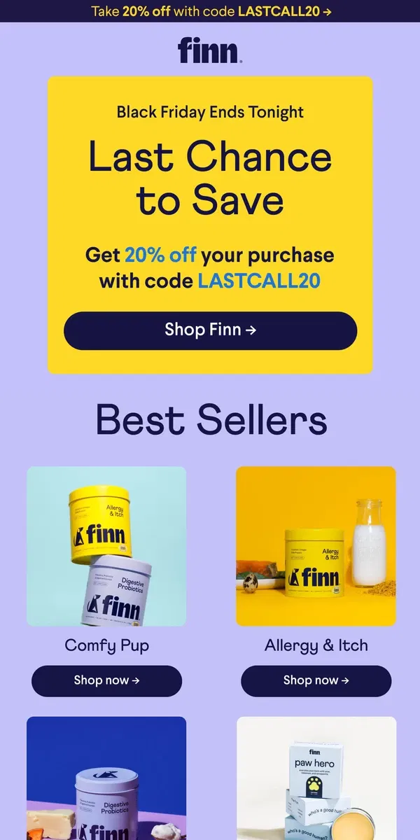 Email from Finn. Last Call for 20% off! Black Friday Ends Tonight