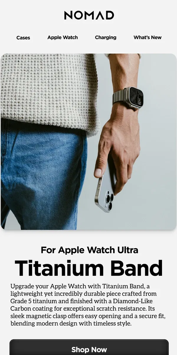 Email from Nomad. Engineered Excellence: Your Apple Watch Deserves This