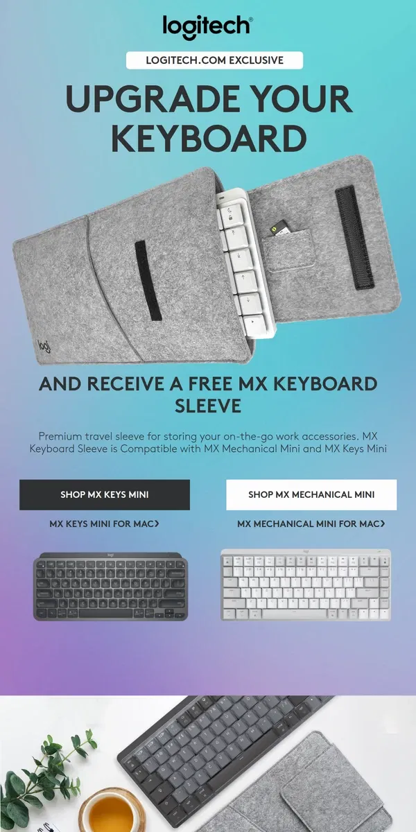 Email from Logitech. Upgrade your keyboard and get a free premium travel sleeve.