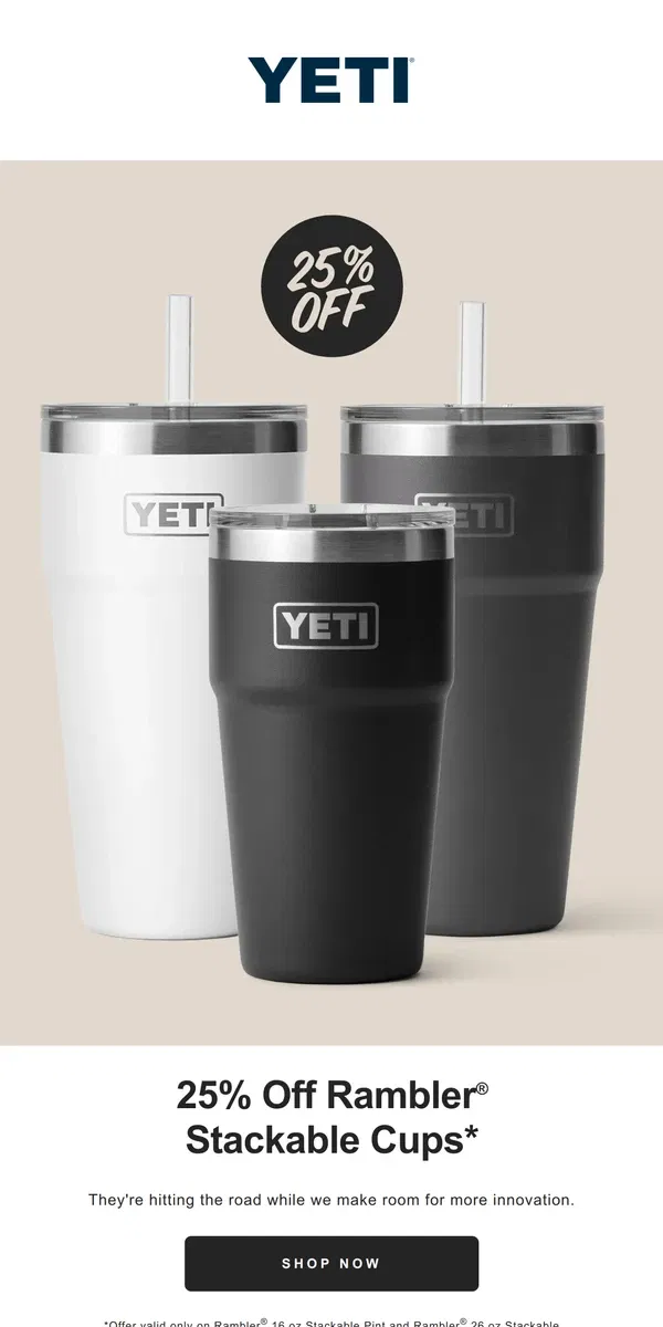 Email from YETI. Send Off these Stackable Cups With 25% Off