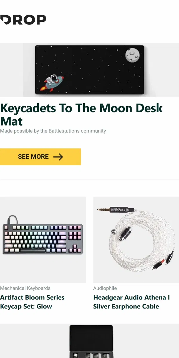 Email from Drop. Keycadets To The Moon Desk Mat, Artifact Bloom Series Keycap Set: Glow, Headgear Audio Athena I Silver Earphone Cable and more...