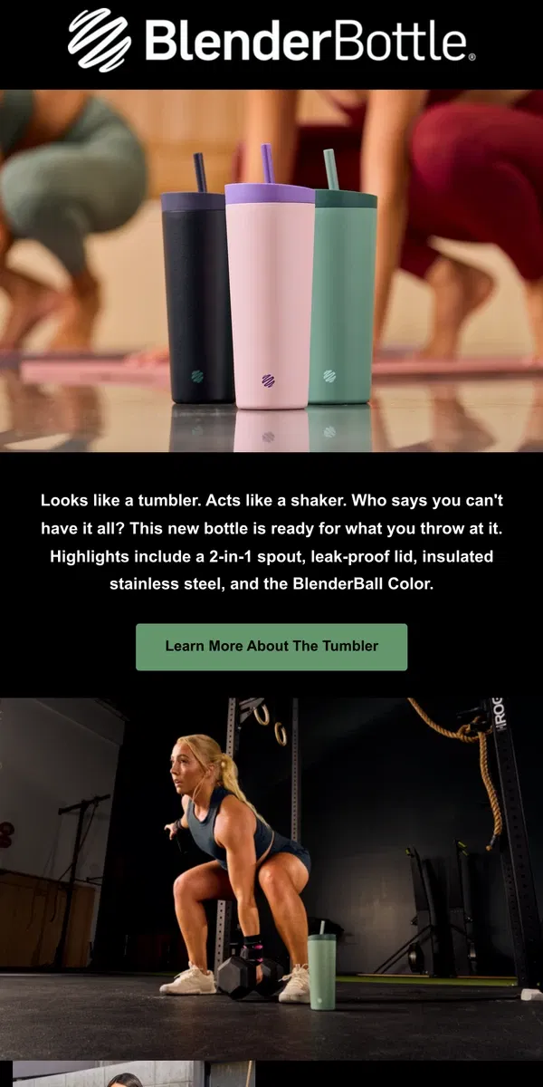 Email from BlenderBottle. A Shaker + A Tumbler = All In One Bottle