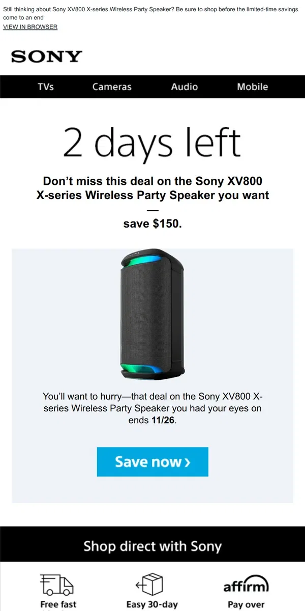 Email from Sony. Savings End Soon | Get What You Wanted for $150 Off