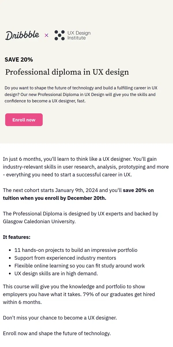 Email from Dribbble. Professional Diploma in UX Design Course Starts January 9th, 2024