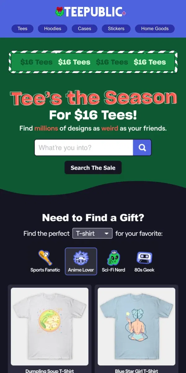 Email from TeePublic. Express your (s)elf in $16 tees!