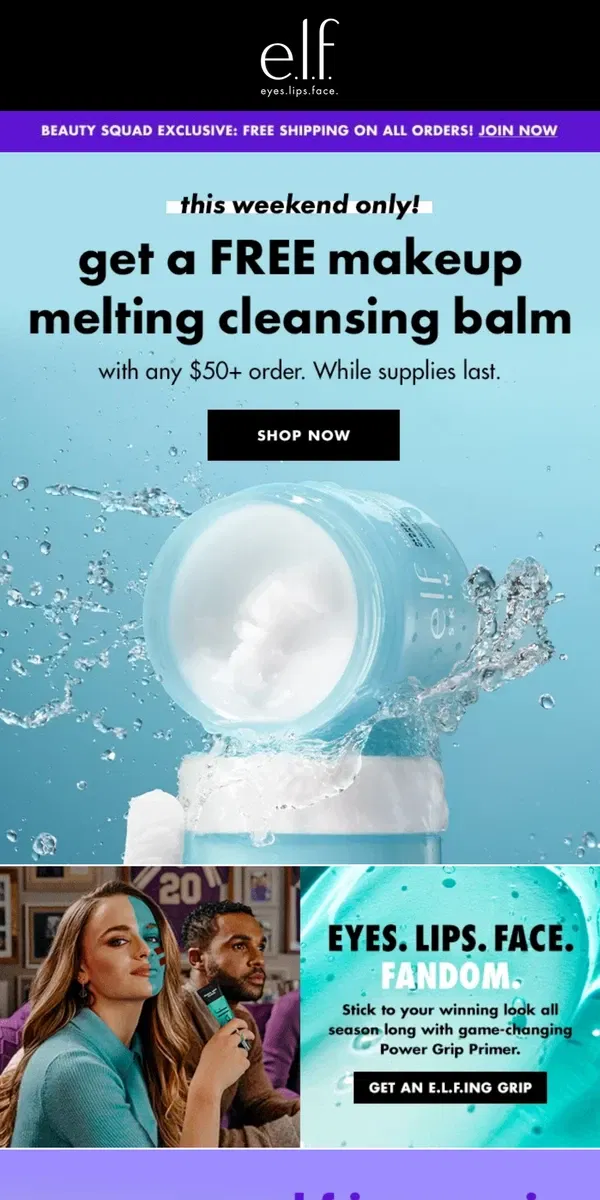 Email from e.l.f.. FREE Cleansing Balm ⏰ This weekend only!				 