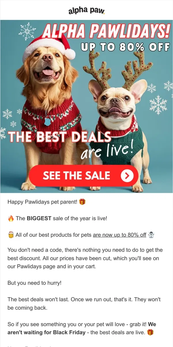 Email from Alpha Paw. 🚨 Pawliday Sale is LIVE! Up to 80% off ⛄